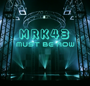 MRK43 - Must be now