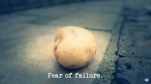 Fear of failure.