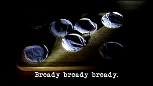 Bready bready bready.