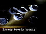 Bready bready bready.