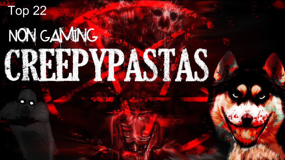 My Top 10 Lesser-Known Creepypastas - Part 4 by AwesomeSaucez on