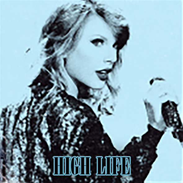 High Life (album), Taylor Swift Fanon Wiki