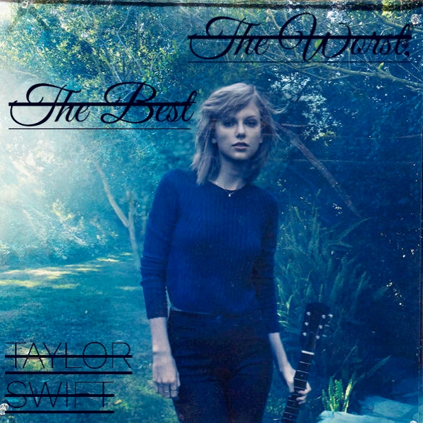 The Worst, The Best | Taylor Swift Fanon Wiki | Fandom