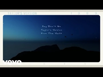 Say Don't Go | Taylor Swift Wiki | Fandom