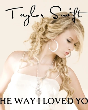 The Way I Loved You Taylor Swift Wiki Fandom