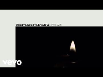 Would've, Could've, Should've | Taylor Swift Wiki | Fandom