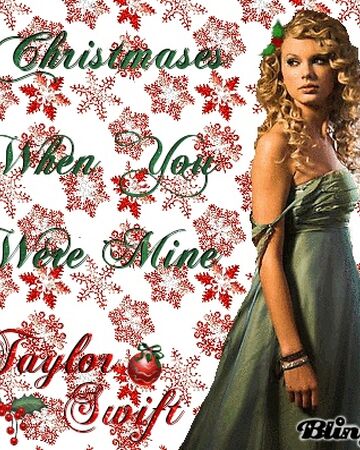 Christmases When You Were Mine Taylor Swift Wiki Fandom Christmases When You Were Mine Taylor Swift Wiki Fandom