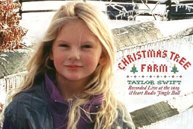 https://static.wikia.nocookie.net/taylor-swift/images/5/59/Christmas_Tree_Farm_Live.jpeg/revision/latest/smart/width/386/height/259?cb=20230729065050