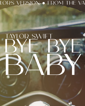 Bye Bye Baby Taylor Swift Wiki Fandom