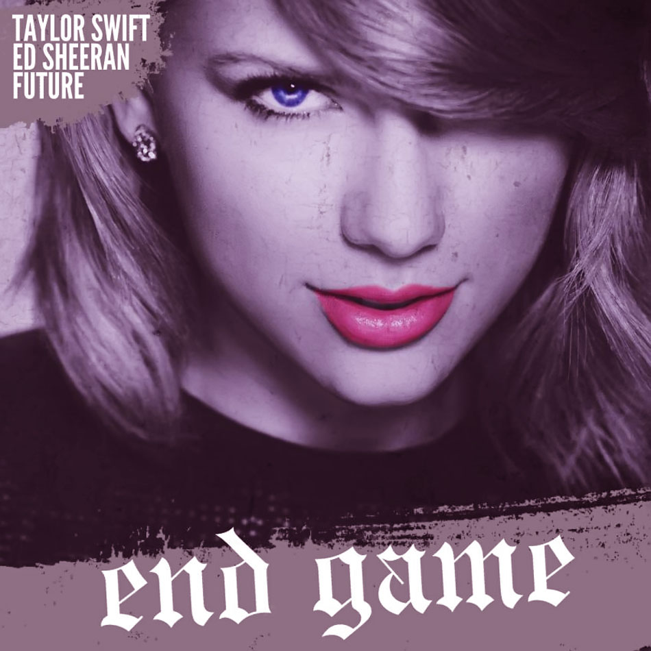 Taylor Swift - End Game: Canción con letra