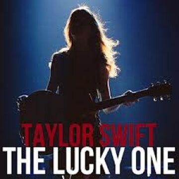 The Lucky One Lyrics - Taylor Swift 