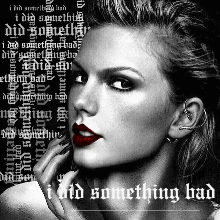 I Did Something Bad - Taylor Swift escrita como se canta