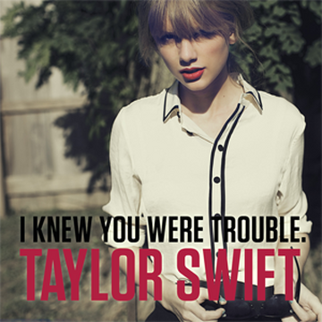 Taylor Swift- I knew you were trouble.<3  Taylor swift lyrics, Taylor  lyrics, Taylor songs