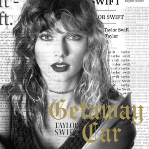 Getaway Car by Taylor Swift 