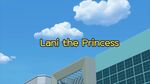 Lani the Princess Title Card