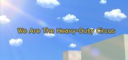 We Are The Heavy-Duty Circus Title Card.jpg