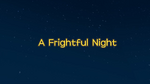 A Frightful Night Title Card