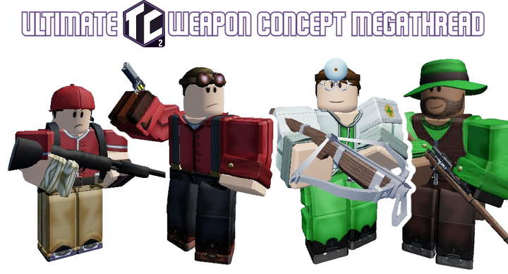 User blog:Conventional/Ultimate TC2 Weapon Concept Megathread 