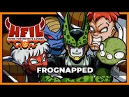 FROGNAPPED - HFIL Episode 6