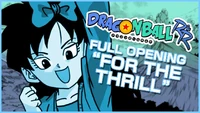 Dragon Ball R&R OP1 - For The Thrill