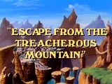Escape from the Treacherous Mountain