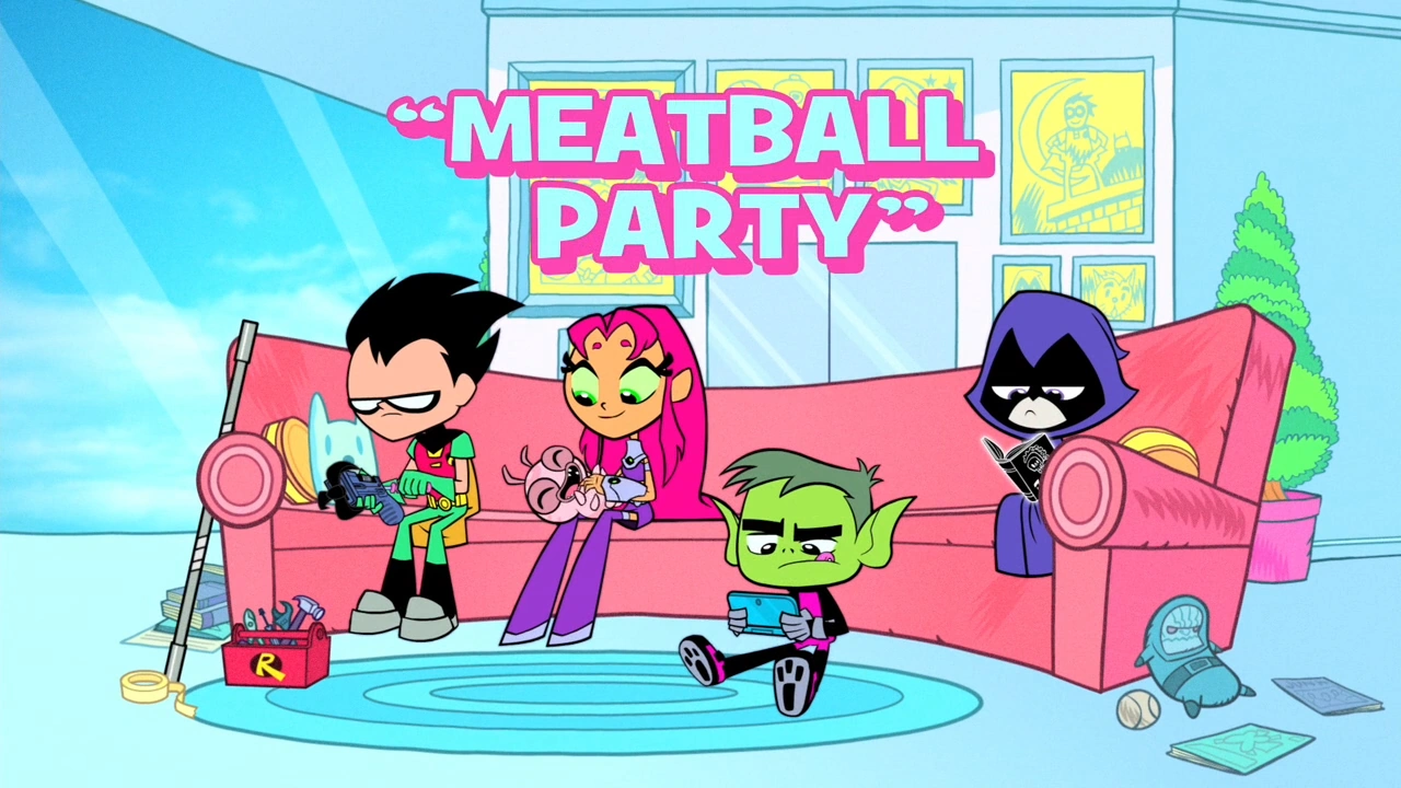 Meatball Party/Transcript Teen Titans Go! Wiki Fandom