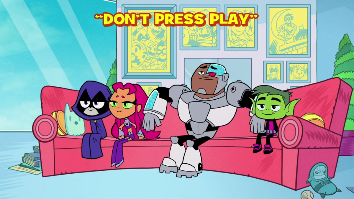 Don't Press Play, Teen Titans Go! Wiki