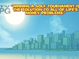 Winning a Golf Tournament Is The Solution to All Of Life's Money Problems