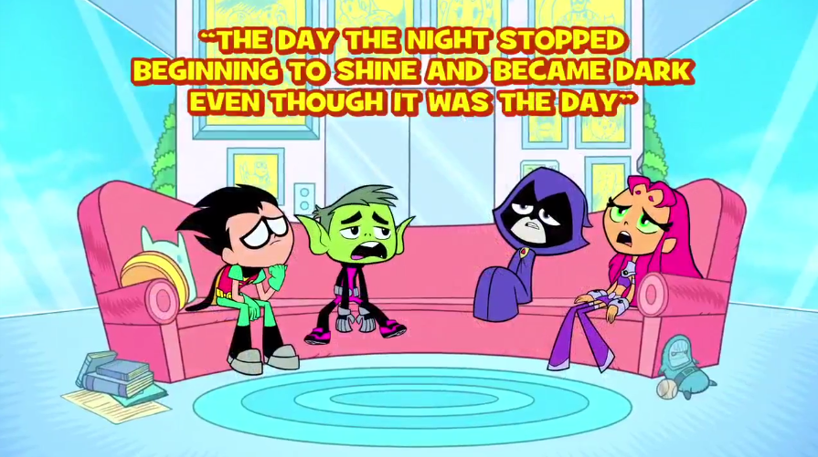 The Day the Night Stopped Beginning to Shine and Became Dark Even Though it  Was the Day, Teen Titans Go! Wiki