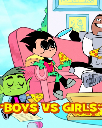 Boys Vs Girls Teen Titans Go Wiki Fandom