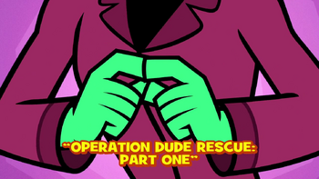 Operation Dude Rescue Part 1