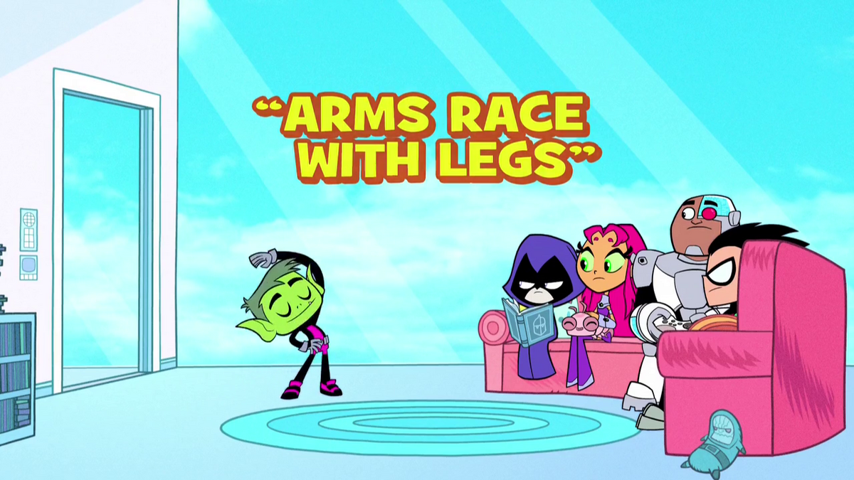 Arms Race with Legs | Teen Titans Go! Wiki | Fandom Arms Race with Legs | Teen Titans Go! Wiki | Fandom