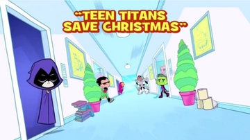 Teen Titans Save Christmas, Teen Titans Go! Wiki
