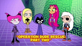 Operation Dude Rescue Part 2