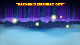 Batman's Birthday Gift