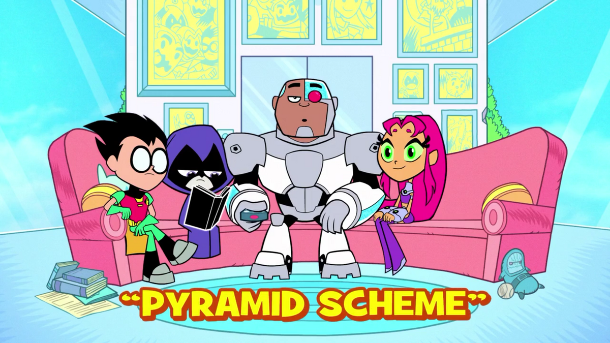 Pyramid Scheme Teen Titans Go Wiki Fandom