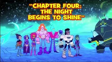 Chapter Four: The Night Begins to Shine | Teen Titans Go! Wiki