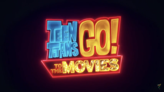 Teen Titans Go! to the Movies | Teen Titans Go! Wiki | Fandom