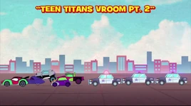 Teen Titans Vroom! Part 2