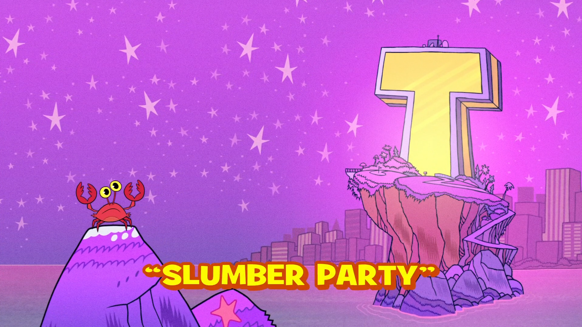 In the party speed up. Teen Titans go Slumber Party. Slumber Party Panic. Teen Slumber Party gone Crazy.