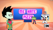 That's just wrong, bro! Nobody hates pizza! I can't even look at you!