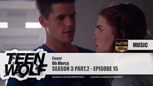 Oh_Mercy_-_Fever_Teen_Wolf_3x15_Music_HD