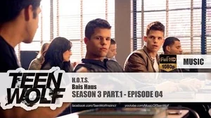 Bais_Haus_-_H.O.T.S._Teen_Wolf_3x04_Music_HD