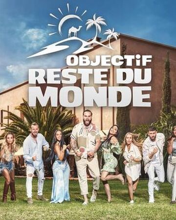 objectif reste du monde wiki tele realite fandom