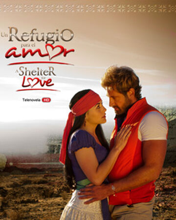 Un Refugio Para El Amor Telenovelas Wiki Fandom