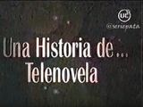 Una Historia de... Telenovela