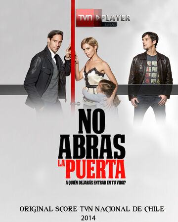 No Abras La Puerta Chilenovelas Wiki Fandom