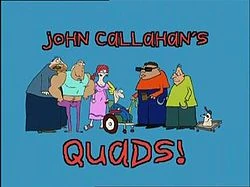 John Callahan's Quads | Teletoon Wiki | Fandom