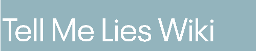 Tell Me Lies Wiki