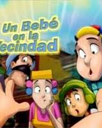 Un Bebe En La Vecindad El Chavo Wiki Fandom As atividades de recreacao duram um mes inteiro e envolvem jogos, brincadeiras e encontros com personagens da serie de tv. la vecindad el chavo wiki fandom